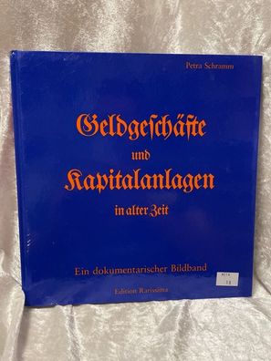 Geldgeschäfte und Kapitalanlagen in alter Zeit. Ein dokumentarischer Bildband