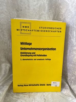 Unternehmensorganisation. Einféhrung und Grundlegung mit Fallstudien