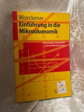 Einféhrung in die Mikroökonomik: Gétermärkte, Faktormärkte und die Rolle des Sta