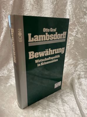 Bewährung. Wirtschaftspolitik in Krisenzeiten