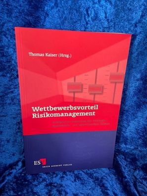 Wettbewerbsvorteil Risikomanagement : erfolgreiche Steuerung der Strategie-, Rep