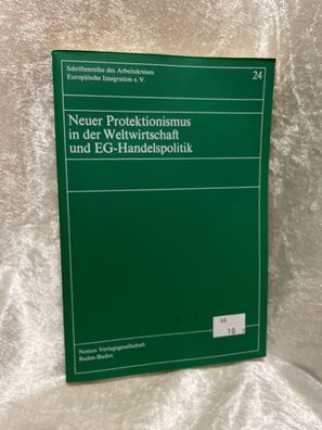 Neuer Protektionismus in der Weltwirtschaft und EG-Handelspolitik (Schriftenreih