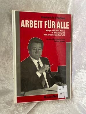Arbeit fér alle. Wege aus der Krise in die Zukunft der Arbeitslandschaft