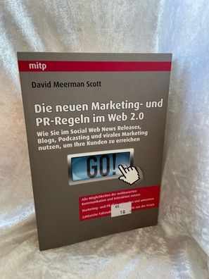 Die neuen Marketing- und PR-Regeln im Web 2.0: Wie Sie im Social Web News Releas