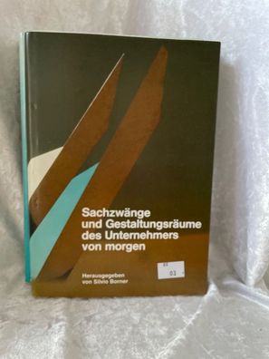 Sachzwänge und Gestaltungsräume des Unternehmers von morgen