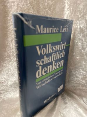 Volkswirtschaftlich denken: Vom alltäglichen Nutzen der Wirtschaftswissenschaft