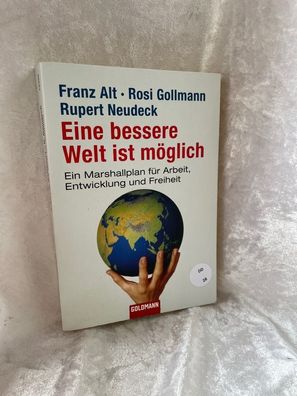 Eine bessere Welt ist möglich: Ein Marshallplan fér Arbeit, Entwicklung und Frei