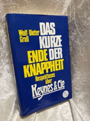 Das kurze Ende der Knappheit: Respektloses éber Keynes & Cie