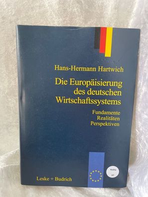 Die Europäisierung des deutschen Wirtschaftssystems: Alte Fundamente neue Realit