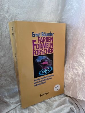 Farben, Formeln, Forscher. Hoechst und die Geschichte der industriellen Chemie i
