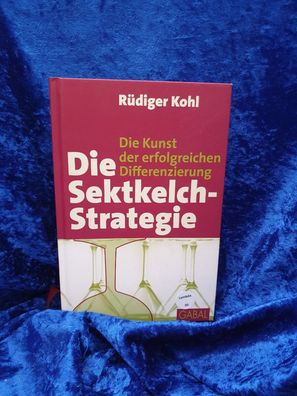 Die Sektkelch-Strategie: Die Kunst der erfolgreichen Differenzierung