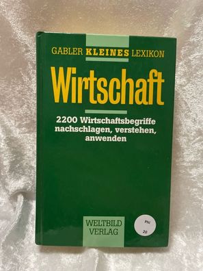 Gabler Kleines Lexikon Wirtschaft. Sonderausgabe. 2200 Wirtschaftsbegriffe nachs