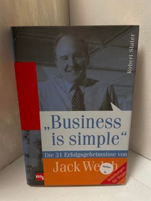 Business is simple. Die 31 Erfolgsgeheimnisse von Jack Welch