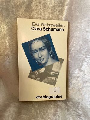 Clara Schumann: Eine Biographie