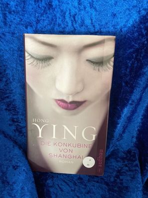 Die Konkubine von Shanghai : Roman