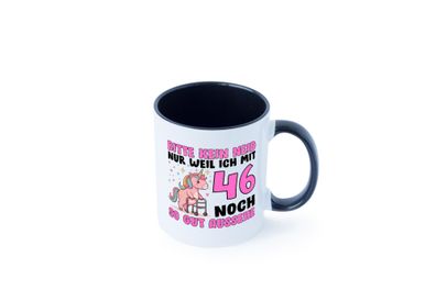 46. Geburtstag | 46 Jahre | Mit 46 noch so gut aussehen Tasse - Geschenk