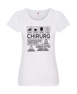 Achtung Probleme Chirurg | Medizin | Chirurgie | Krankenhaus Damen Shirt Weiß