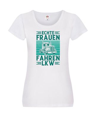 Echte Frauen fahren LKW | Truckerin | LKW-Fahrerin Damen Shirt Weiß
