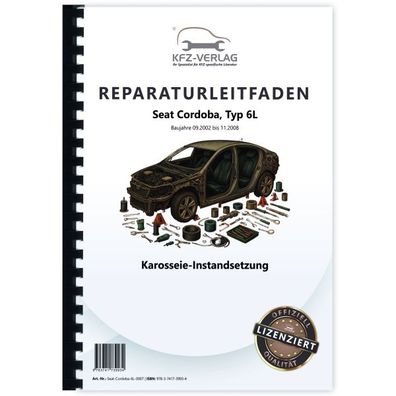 Seat Cordoba 6L 2002-2008 Karosserie Unfall Instandsetzung Reparaturanleitung