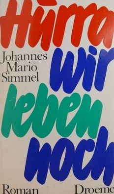 Hürra wir leben noch Roman, Erstausgabe, Erstes Buch Johannes Mario Simmel