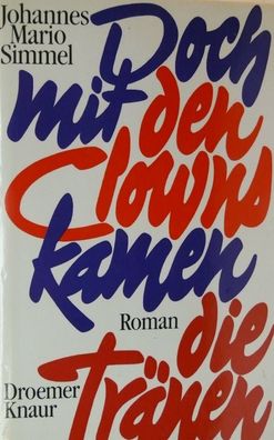 Doch mit den Clowns kamen die Tränen Erstausgabe, Erstes Buch Johannes Mario Simmel
