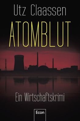 Atomblut: Ein Wirtschaftskrimi