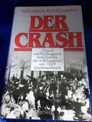 Der Crash. Chronik und Psychogramm einer Epoche, die im Börsenkrach von 1929 zus