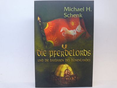Die Pferdelords und die Barbaren des Dünenlandes Michael H. Schenk