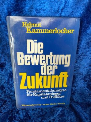 Die Bewertung der Zukunft. Fundamentalanalyse fér Kapitalanleger und Politiker