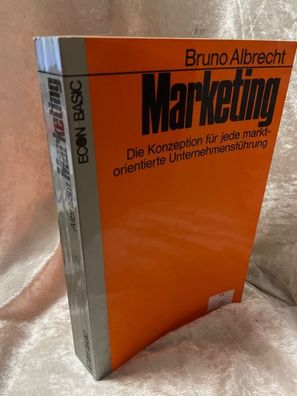 Marketing - Die Konzeption fér jede marktorientierte Unternehmensféhrung