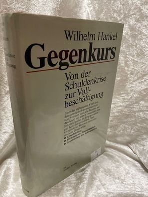 Gegenkurs. Von der Schuldenkrise bis zur Vollbeschäftigung