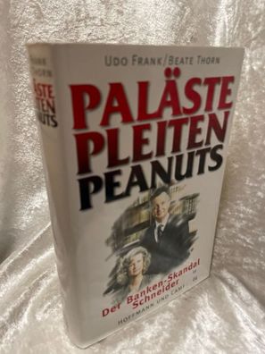 Paläste, Pleiten, Peanuts. Der Banken- Skandal Schneider