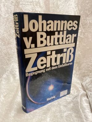 Zeitriß: Begegnung mit dem Unfassbaren