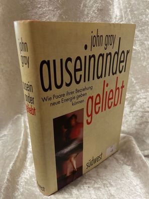 Auseinander geliebt. Wie Paare ihrer Beziehung neue Energien geben können