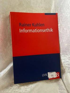 Informationsethik. Umgang mit Wissen und Informationen in elektrischen Räumen (U