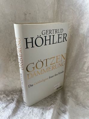 Götzendämmerung: Die Geldreligion frisst ihre Kinder