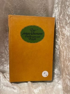 Der junge Schumann - Dichtungen und Briefe / herausgegeben von Alfred Schumann
