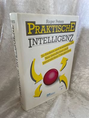 Praktische Intelligenz. So fördern und trainieren Sie Ihre beruflichen und persö