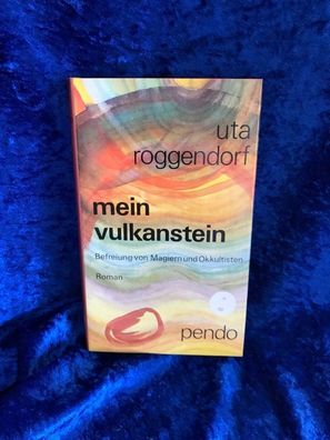 Mein Vulkanstein. Befreiung von Magiern und Okkultisten. Roman
