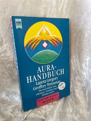Aura-Handbuch. Die menschliche Aura erkennen, verstehen und zur Heilung nutzen