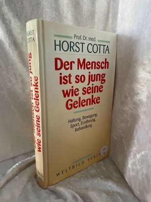Der Mensch ist so jung wie seine Gelenke. Haltung, Bewegung, Sport, Ernährung, B
