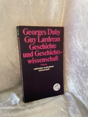 Geschichte und Geschichtswissenschaft: Dialoge (suhrkamp taschenbuch wissenschaf