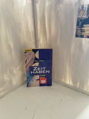 Zeit haben: Fér einen anderen Umgang mit der Zeit (Knaur Taschenbécher. Ratgeber