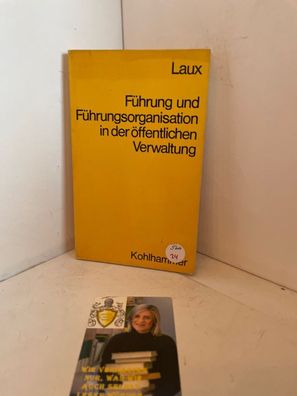 Féhrung und Féhrungsorganisation in der öffentlichen Verwaltung: Beiträge zur Di