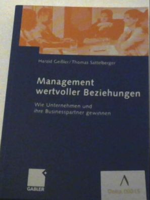 Management wertvoller Beziehungen: Wie Unternehmen und ihre Businesspartner gewi
