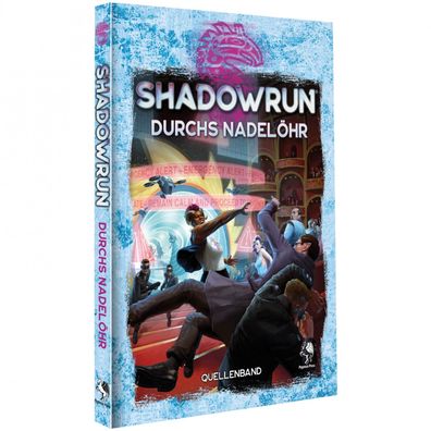 Shadowrun - Durchs Nadelöhr - Hardover - deutsch