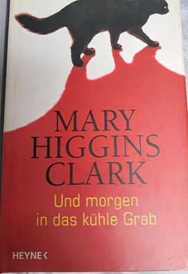 Mary Higgins Clark - Und morgen in das kühle Grab, Roman