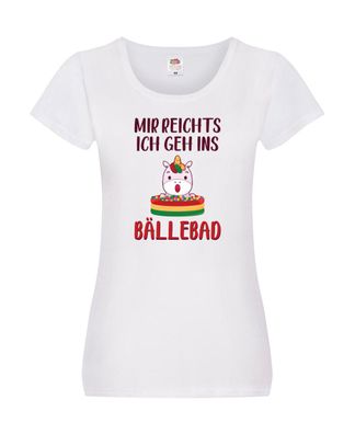 Mir reicht's, geh ins Bällebad | Einhorn Damen Shirt Weiß