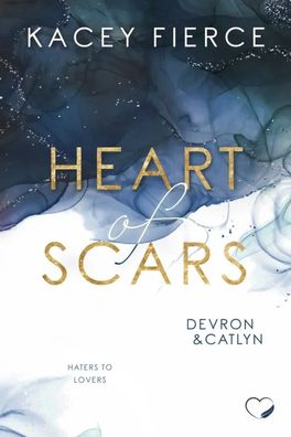 Heart of Scars | Devron & Catlyn (Haters to Lovers) | Kacey Fierce | Taschenbuch