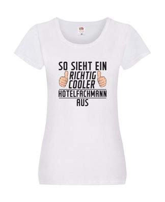 Richtig Cooler Hotelfachmann |Hotel Damen Shirt Weiß